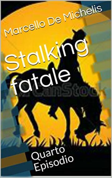 Stalking fatale: Quarto Episodio (Il commissario Olivieri Vol. 4)